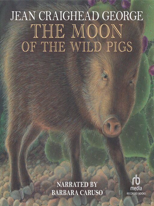 Title details for The Moon of the Wild Pigs by Jean Craighead George - Available